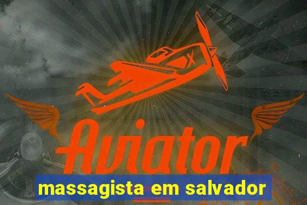 massagista em salvador